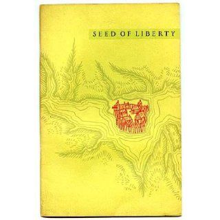 Seed of Liberty in Celebration of the Three Hundred and Fiftieth Anniversary of the Founding of Jamestown: Earl Schenck Miers, Joseph Low: Books