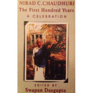Nirad C. Chaudhuri, the first hundred years: A celebration: 9788172232931: Books