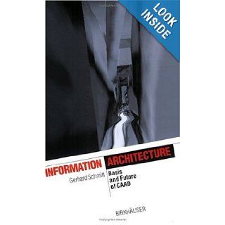 Information Architecture: Basics of CAAD and its future: Architecture and Informatics (The Information Technology Revolution in Architecture): Gerhard Schmitt: 9783764360924: Books
