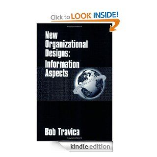 New Organizational Designs: Information Aspects (Contemporary Studies in Information Management, Policy, and Services) eBook: Bob Travica: Kindle Store