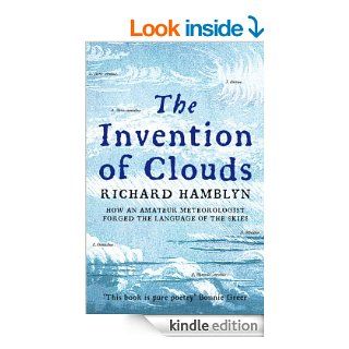 The Invention of Clouds eBook: Richard Hamblyn: Kindle Store