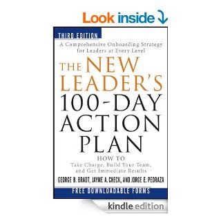 The New Leader's 100 Day Action Plan: How to Take Charge, Build Your Team, and Get Immediate Results   Kindle edition by George B. Bradt, Jayme A. Check, Jorge E. Pedraza. Business & Money Kindle eBooks @ .