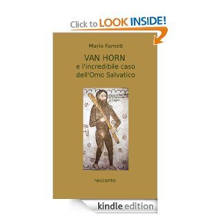 Van Horn e l'incredibile caso dell'Omo Salvatico (Italian Edition) eBook: Mario Farneti: Kindle Store