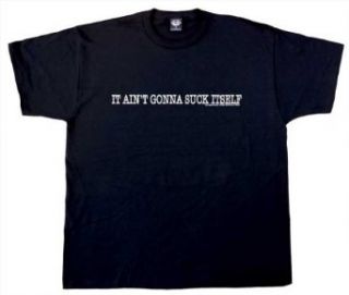 It Ain't Gonna Suck Itself Mens T Shirt   Available in All Sizes: Clothing