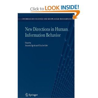 New Directions in Human Information Behavior (Information Science and Knowledge Management) (9789048169238): Amanda Spink, Charles Cole: Books
