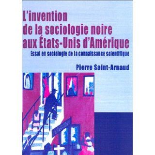 l'invention de la sociologie noire aux usa: 9782847970678: Books