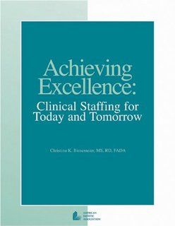 Achieving Excellence: Clinical Staffing for Today and Tomorrow: 9780880913379: Medicine & Health Science Books @