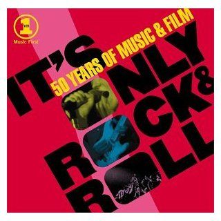 It's Only Rock & Roll 50 Years of Music and Film Music
