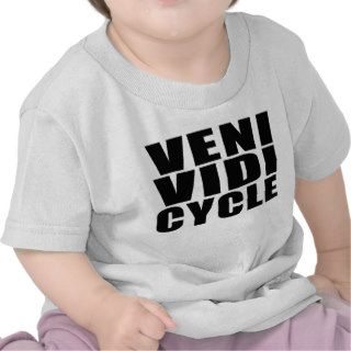 Funny Cycling Quotes Jokes : Veni Vidi Cycle T shirt