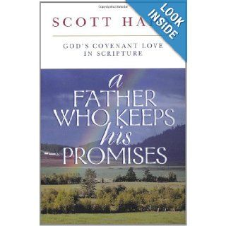 A Father Who Keeps His Promises God's Covenant Love in Scripture Scott Hahn 9780892838295 Books