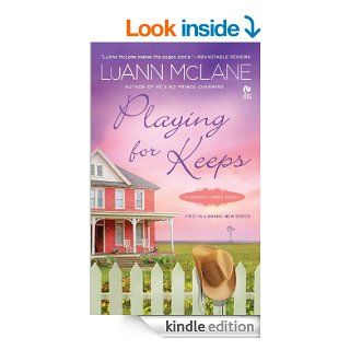 Playing for Keeps: A Cricket Creek Novel   Kindle edition by LuAnn McLane. Romance Kindle eBooks @ .