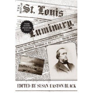 The Best of the St. Louis Luminary (Documents in Latter Day Saint History) Susan Easton Black 9780842527521 Books