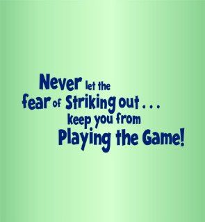 Never Let The Fear Of Striking Out Keep You From Playing The Game Picture Art   Kids Ball Sports Boys Bedroom   Peel & Stick Sticker   Vinyl Wall Decal   Size : 10 Inches X 20 Inches   22 Colors Available   Wall Decor Stickers