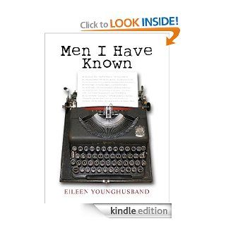 Men I Have Known   Kindle edition by Eileen Younghusband. Biographies & Memoirs Kindle eBooks @ .