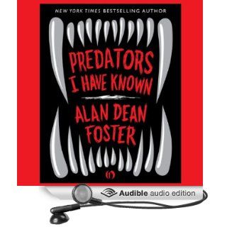 Predators I Have Known (Audible Audio Edition): Alan Dean Foster, Jeffrey Kafer: Books