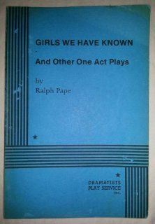Girls We have Known and Other One Act Plays: 9780822204497: Literature Books @