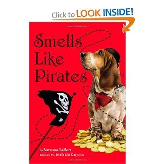 Smells Like Pirates (Smells Like Dog): Suzanne Selfors: 9780316205962:  Kids' Books