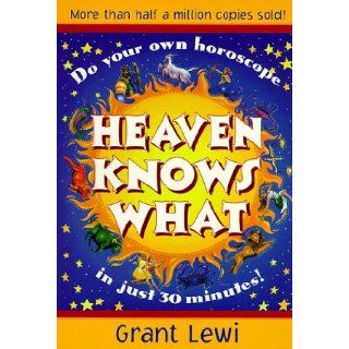 Heaven Knows What (Llewellyn's Popular Astrology): Grant Lewi: 9780875424446: Books