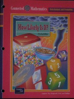 How Likely Is It (Connected Mathematics Data Analysis and Probability): Glenda Lappan, James T. Fey, William M. Fitzgerald, Susan N. Friel, Elizabeth Difanis Phillips: 9780130530646: Books