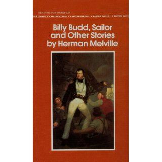 Billy Budd, Sailor, and Other Stories (Bantam Classic) Herman Melville 9780553212747 Books