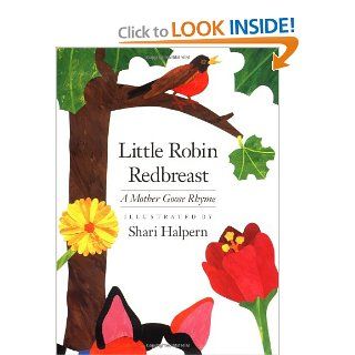 Little Robin Redbreast (9781558585515) Mother Goose, Shari Halpern Books