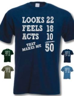 My Generation Gifts   Looks 22 Feels 18 Acts 10, That Makes Me 50   50th Birthday Gift Present T Shirt Mens Khaki XL: Clothing