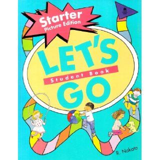 Let's Go: Student Book Starter level: R. Nakata: 9780194358590: Books
