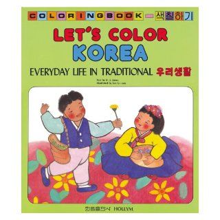 Let's Color Korea: Everyday Life in Traditional: B. J. Jones, Lee Gi Eun, Gi Eun Lee: 9780930878986:  Kids' Books