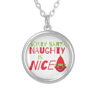 Sorry Santa NAUGHTY is nice! with cute evil grin Custom Necklace