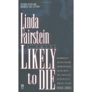 Likely to Die (Alexandra Cooper Mysteries) [Mass Market Paperback] [1998] (Author) Linda Fairstein: Books