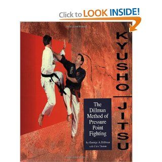 Kyusho Jitsu: The Dillman Method of Pressure Point Fighting: George A. Dillman, Chris Thomas: 9780963199614: Books