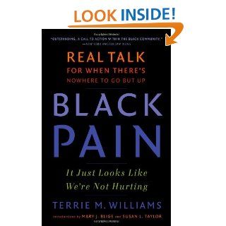 Black Pain: It Just Looks Like We're Not Hurting: Terrie M. Williams: 9780743298834: Books