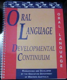 Oral Language Developmental Continuum (First Steps) (9780325000558): Ecu Resources For Learning Ltd, Education Department of Western Australia: Books