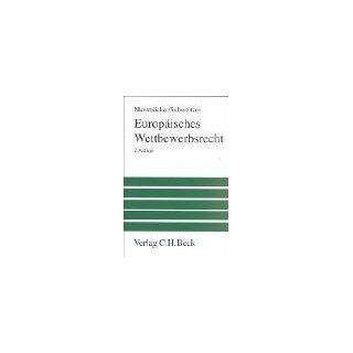 Europisches Wettbewerbsrecht: Ernst Joachim Mestmcker, Heike Schweitzer: Bücher