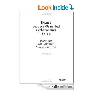 Expert Service Oriented Architecture In C#: Using the Web Services Enhancements 2.0 (Books for Professionals by Professionals) eBook: Jeffrey Hasan: Kindle Store
