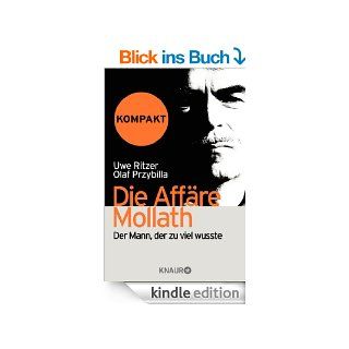 Die Affre Mollath   kompakt Der Mann, der zu viel wusste eBook Uwe Ritzer, Olaf Przybilla Kindle Shop