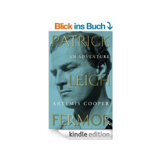 Patrick Leigh Fermor An Adventure (English Edition) eBook Artemis Cooper Kindle Shop