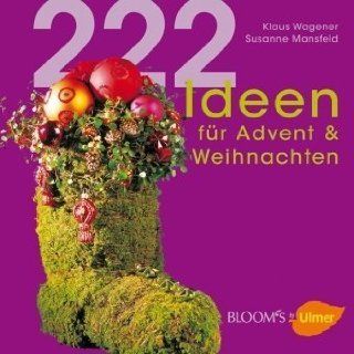 222 Ideen fr Advent & Weihnachten: Susanne Mansfeld, Klaus Wagener: Bücher