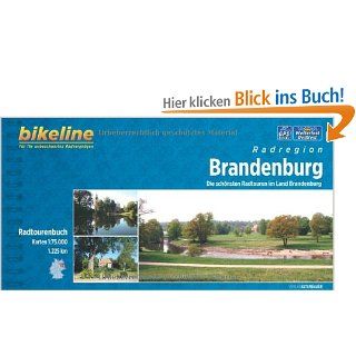Brandenburg: Die schnsten Radtouren im Land Brandenburg, 1.225 km. Radtourenbuch 1 : 75 000, wetterfest/reifest, GPS Tracks Download: bikeline: Bücher