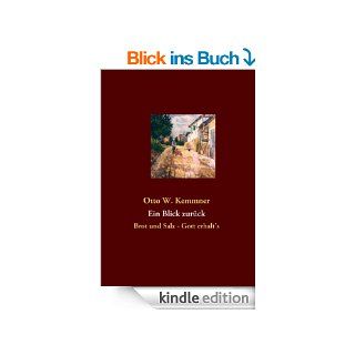 Ein Blick zurck: Brot und Salz   Gott erhalt's eBook: Otto W. Kemmner: Kindle Shop