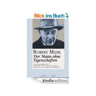 Der Mann ohne Eigenschaften (Teil 1 bis 3) (Vollstndiger Musil Text) eBook Robert Musil, eClassica Kindle Shop