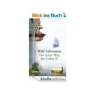 Der lange Weg des Lukas B. eBook: Willi Fhrmann: Kindle Shop