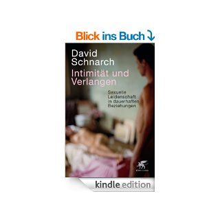 Intimitt und Verlangen Sexuelle Leidenschaft in dauerhaften Beziehungen eBook David Schnarch, Theo Kierdorf, Hildegard Hhr Kindle Shop