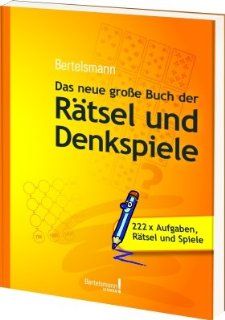 Bertelsmann Das neue groe Buch der Rtsel und Denkspiele: 222 x Aufgaben, Rtsel und Spiele: unbekannt: Bücher