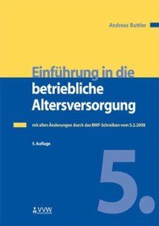 Einfhrung in die betriebliche Altersversorgung: mit allen nderungen durch das BMF Schreiben vom 5.2.2008: Andreas Buttler: Bücher
