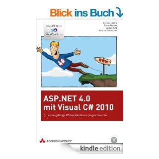 ASP.NET 4.0 mit Visual C# 2010: Leistungsfhige Webapplikationen programmieren (Programmer's Choice) eBook: Christian Wenz, Tobias Hauser, Jrgen Kotz, Karsten Samaschke: Kindle Shop