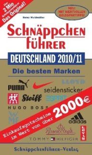 Schnppchenfhrer Deutschland 2010/11 mit Einkaufsgutscheinen Die besten Marken. Mit Einkaufsgutscheinen im Wert von ber 2500 EURO Heinz Waldmller Bücher