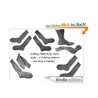 Stricken von Mustern fr Herren Socken   4 Knitting Patterns und nur 2 Nadeln! eBook: Unknown: .de: Kindle Shop