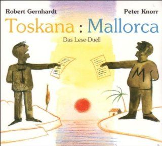 Toskana: Mallorca: Das Lese Duell: Robert Gernhardt, Peter Knorr: Bücher
