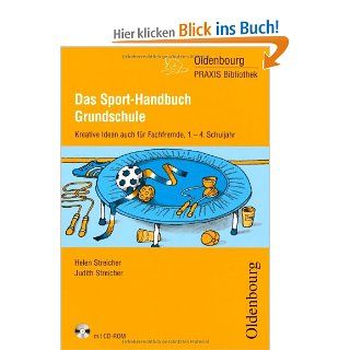 Das Sport Handbuch Grundschule: Kreative Ideen auch fr Fachfremde fr das 1. 4. Schuljahr   Band 267. Buch mit CD ROM: Ruth Dolenc Petz: Bücher